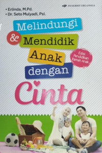 Image of Melindungi & Mendidik Anak dengan Cinta / Erlinda